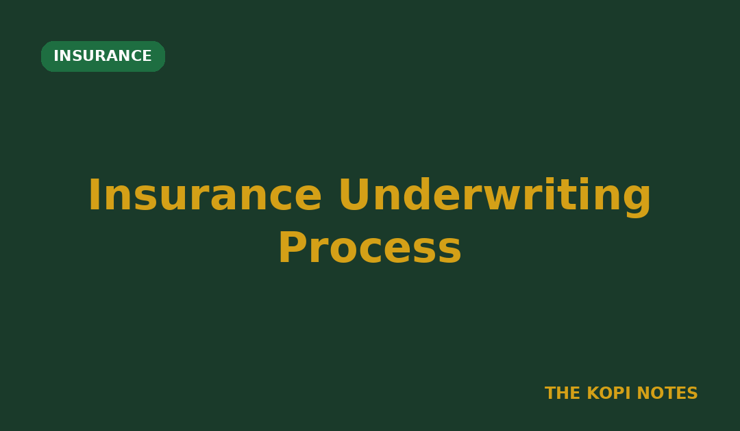 Insurance Underwriting Process Singapore: What Happens Between Your Application and Your Policy