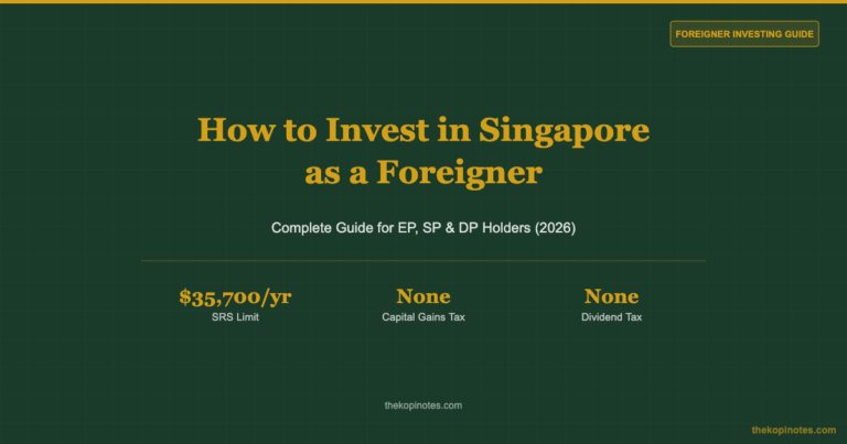 How to Invest in Singapore as a Foreigner: Complete Guide for EP, SP and DP Holders (2026)