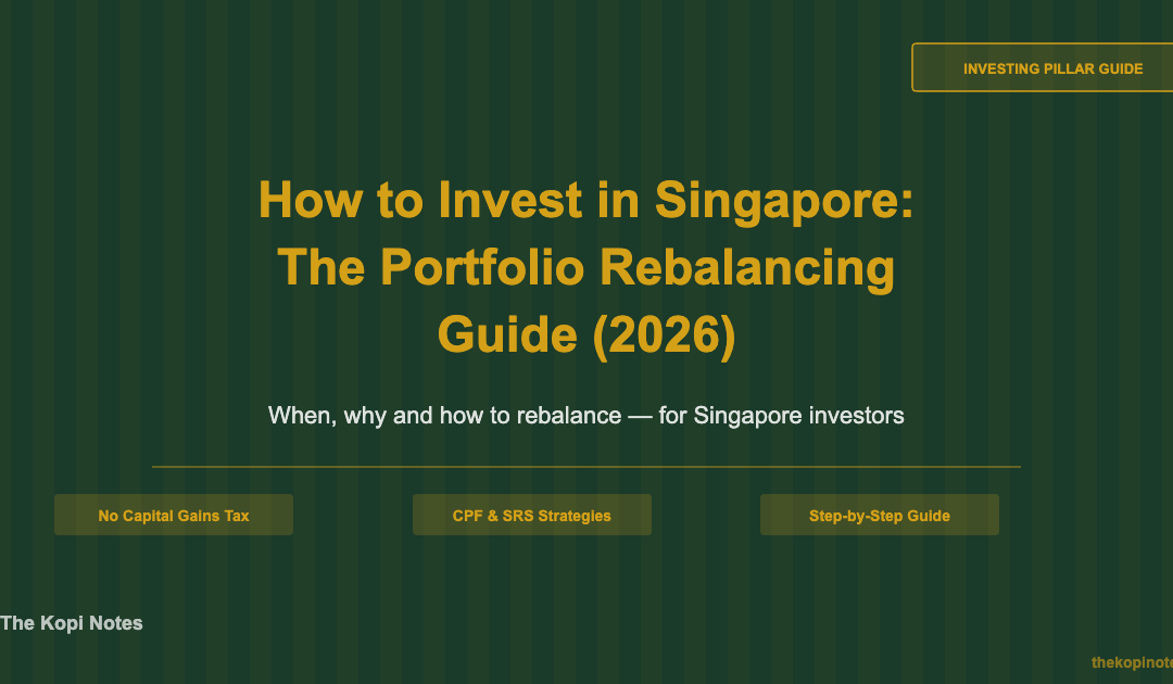 How to Invest in Singapore: The Portfolio Rebalancing Guide (2026) — The Kopi Notes