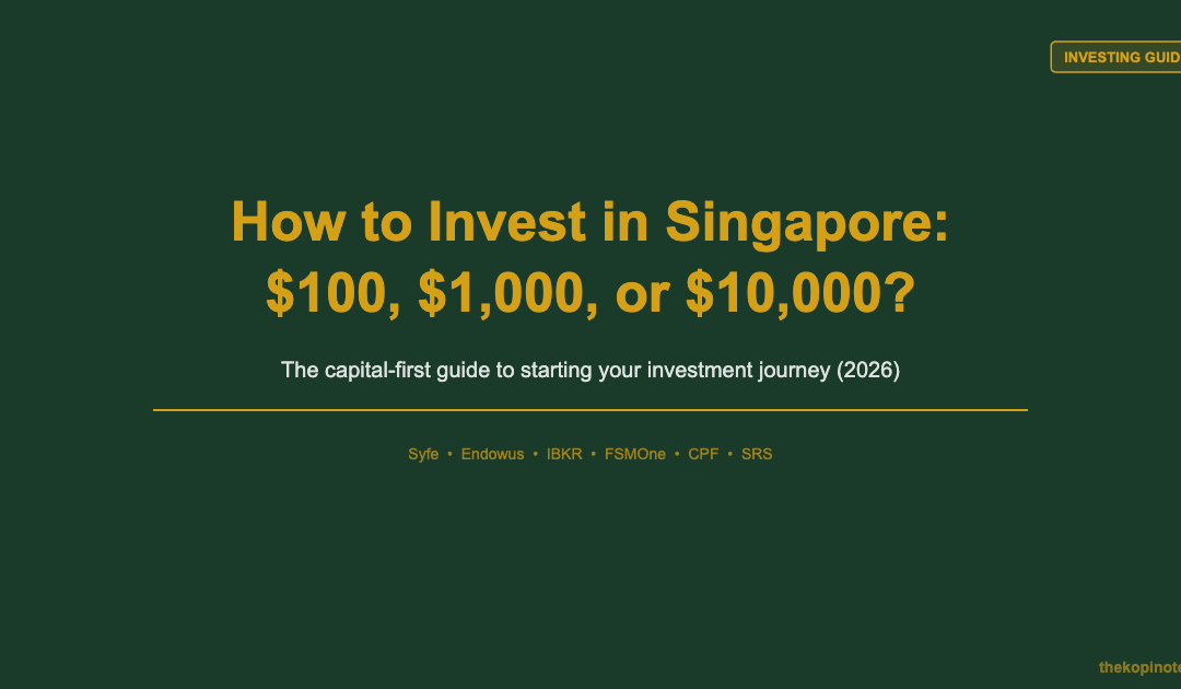 How to Invest in Singapore: What to Do With $100, $1,000, or $10,000 (2026) — The Kopi Notes