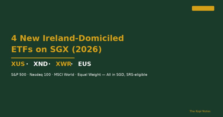 4 New Ireland-Domiciled ETFs on SGX: XUS, XND, XWR & EUS Guide (2026)