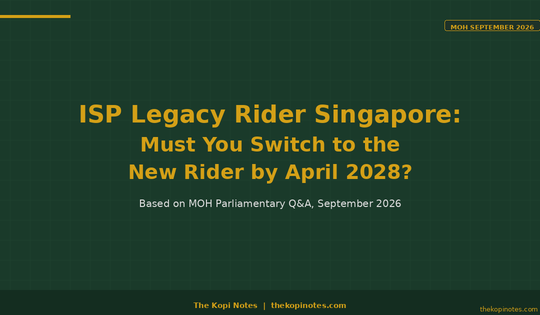 ISP Legacy Rider Singapore: Must You Switch to the New Rider by April 2028? — The Kopi Notes