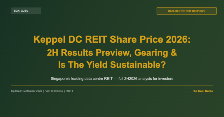 Keppel DC REIT Share Price 2026: 2H Results Preview, Gearing & Is The Yield Sustainable?