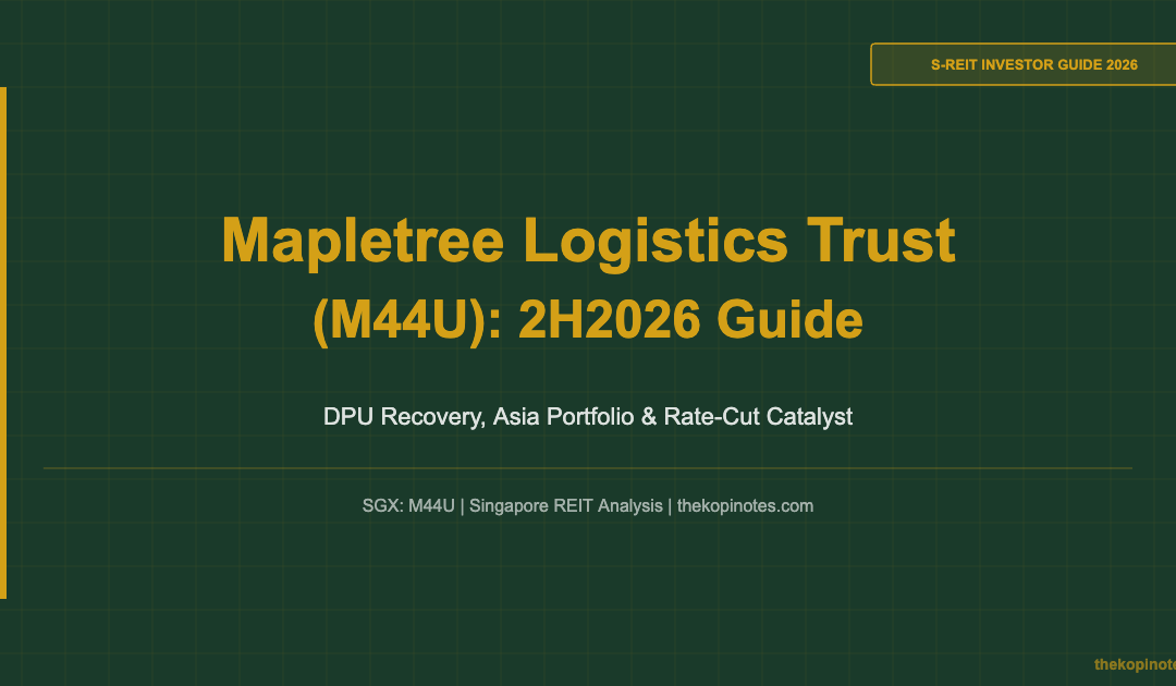 Mapletree Logistics Trust (M44U) 2H2026 Investor Guide — The Kopi Notes
