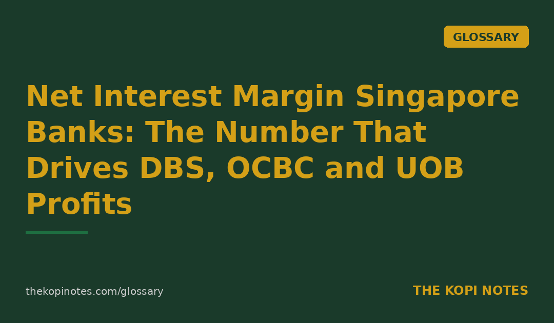 Net Interest Margin Singapore Banks: The Number That Drives DBS, OCBC and UOB Profits