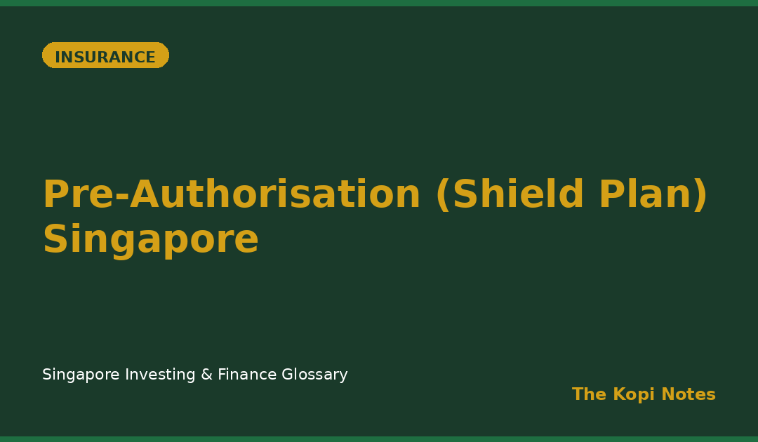 Pre-Authorisation (Shield Plan) Singapore: Why Some Treatments Need Insurer Sign-Off Before You Claim