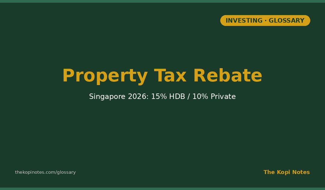 Property Tax Rebate Singapore 2026: 15% HDB, 10% Private (Owner-Occupiers) — The Kopi Notes