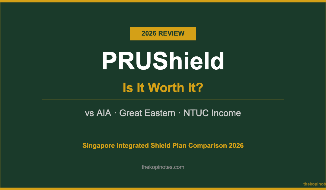 PRUShield 2026 Review vs AIA Great Eastern NTUC Income — The Kopi Notes