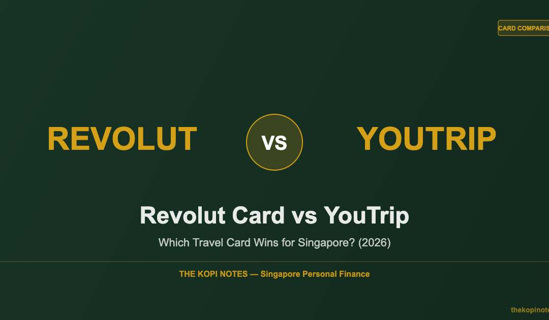 Revolut Card vs YouTrip Singapore comparison guide 2026 — The Kopi Notes