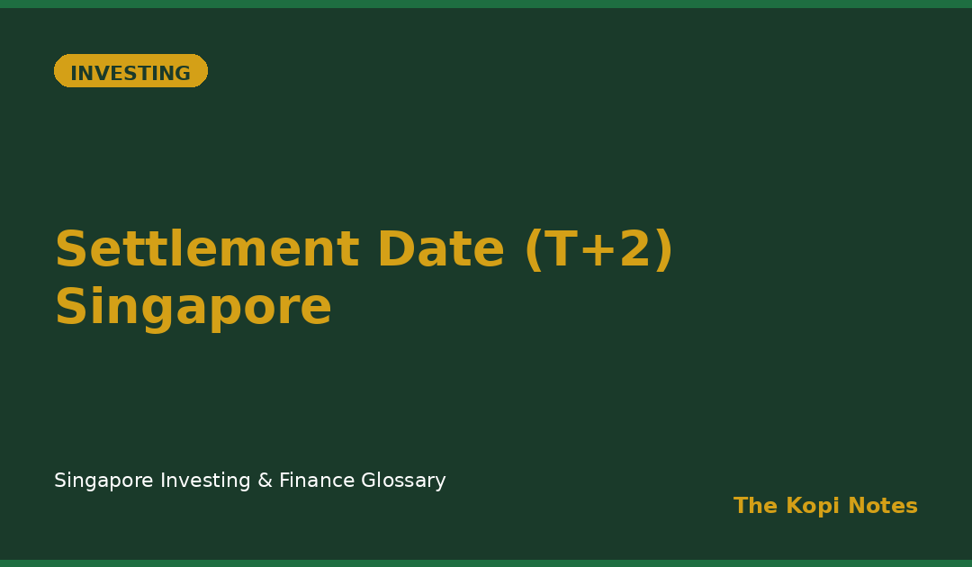 Settlement Date (T+2) Singapore: Why Your SGX Trade Takes Two Days to Officially Complete