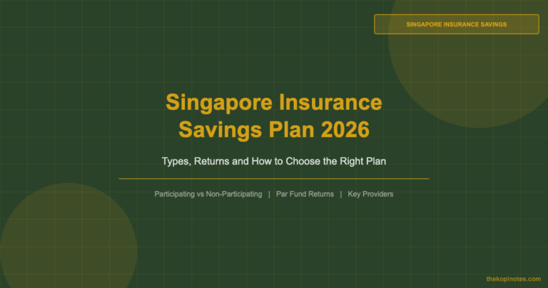 Singapore Insurance Savings Plan 2026: Types, Returns and How to Choose