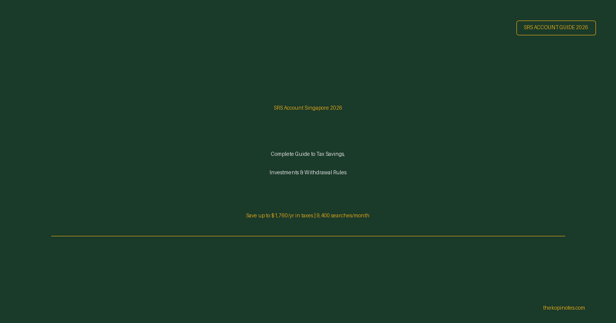 SRS Account Singapore 2026 Complete Guide — The Kopi Notes