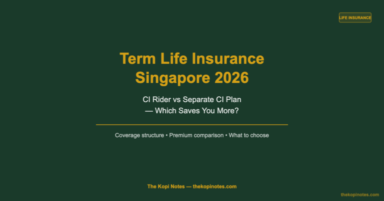 Term Life Insurance Singapore 2026: CI Rider or Separate CI Plan — Which Saves More?