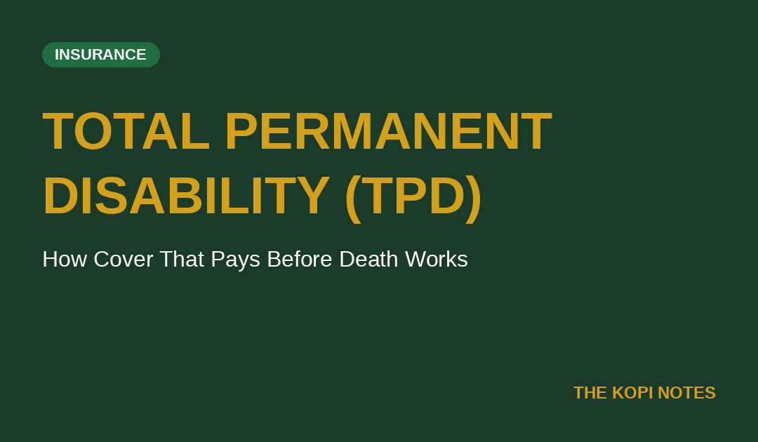 Total Permanent Disability (TPD) Insurance Singapore: How the Cover That Pays Before Death Actually Works