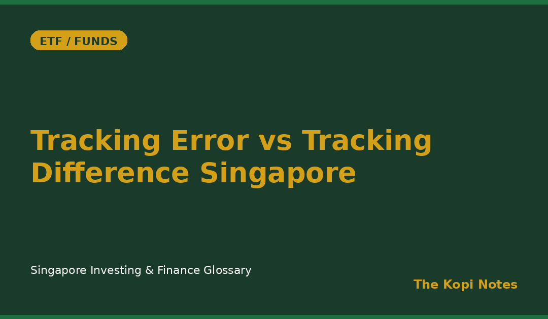 Tracking Error vs Tracking Difference Singapore: Two Very Different Ways to Judge Your ETF's Accuracy