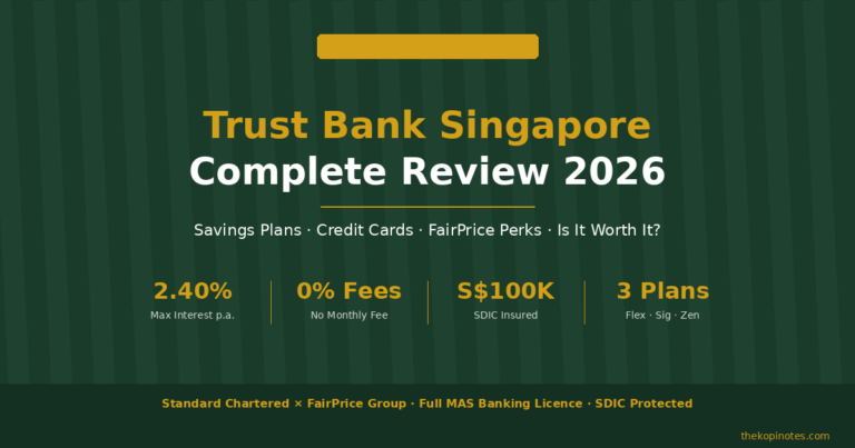 Trust Bank Singapore Guide 2026: Savings Plans, Freedom Card & FairPrice Perks