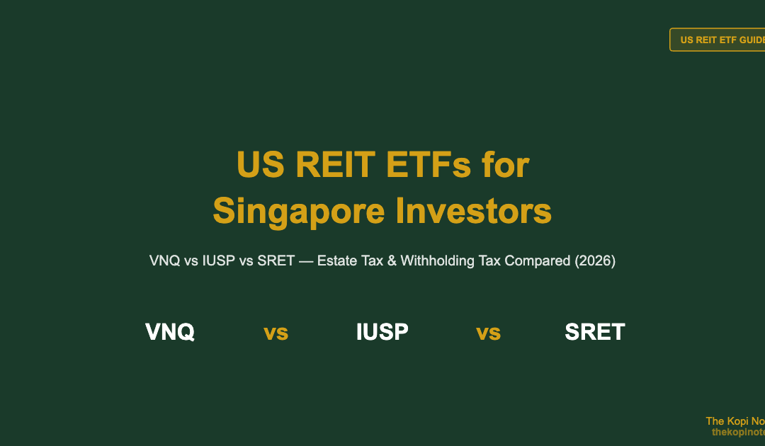 US REIT ETFs for Singapore Investors: VNQ vs IUSP vs SRET (2026 Guide) — The Kopi Notes