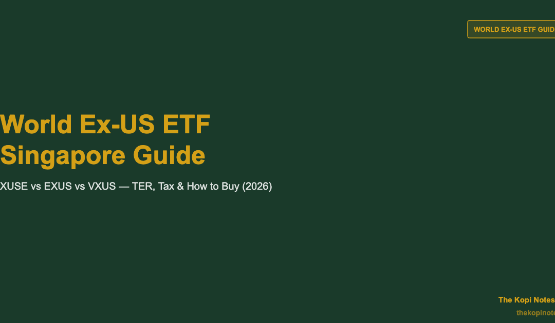 World Ex-US ETF Singapore Guide — The Kopi Notes