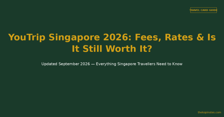YouTrip Singapore 2026: Fees, Rates & Is It Still Worth It?