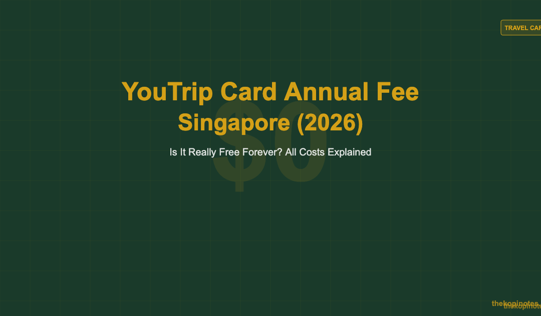 YouTrip Card Annual Fee Singapore (2026): Is It Really Free? — The Kopi Notes