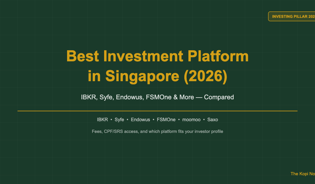 Best Investment Platform in Singapore 2026: IBKR, Syfe, Endowus & More Compared — The Kopi Notes
