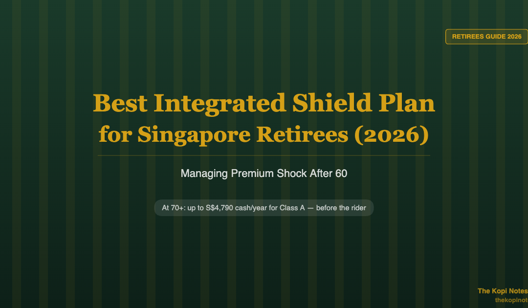 Best Integrated Shield Plan for Singapore Retirees 2026 — The Kopi Notes