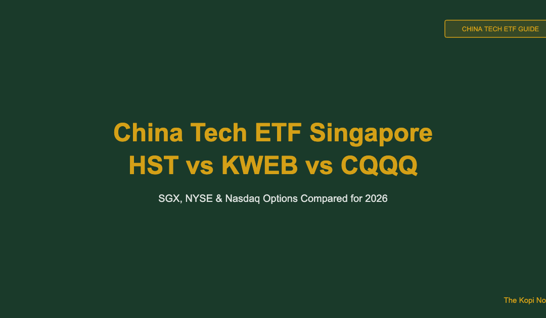 China Tech ETF Singapore: HST vs KWEB vs CQQQ (2026 Guide) — The Kopi Notes