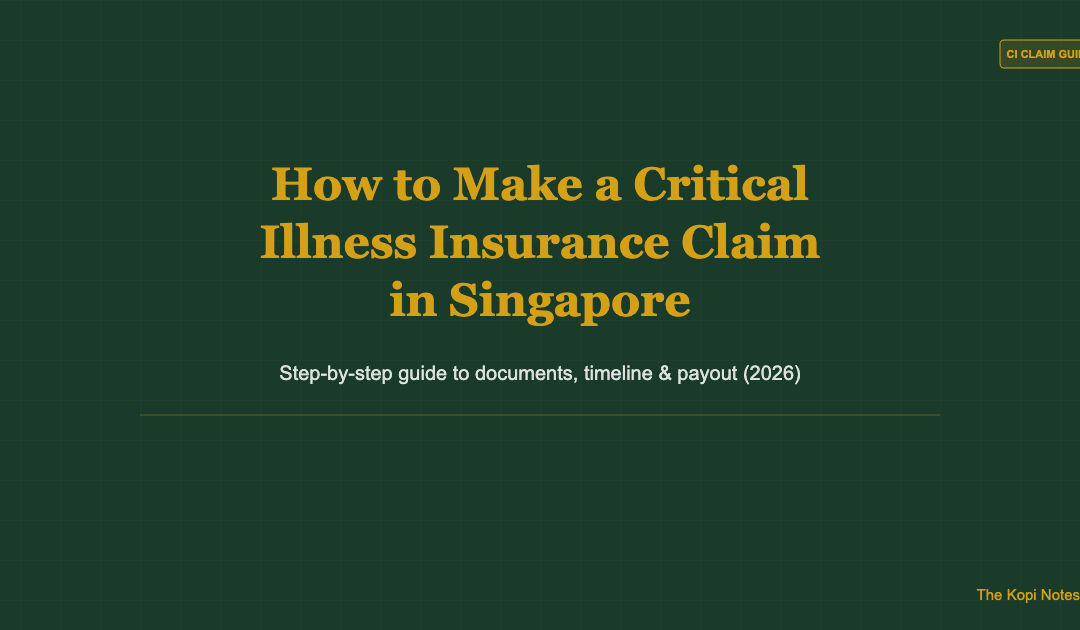How to Make a Critical Illness Insurance Claim in Singapore (2026 Guide) — The Kopi Notes