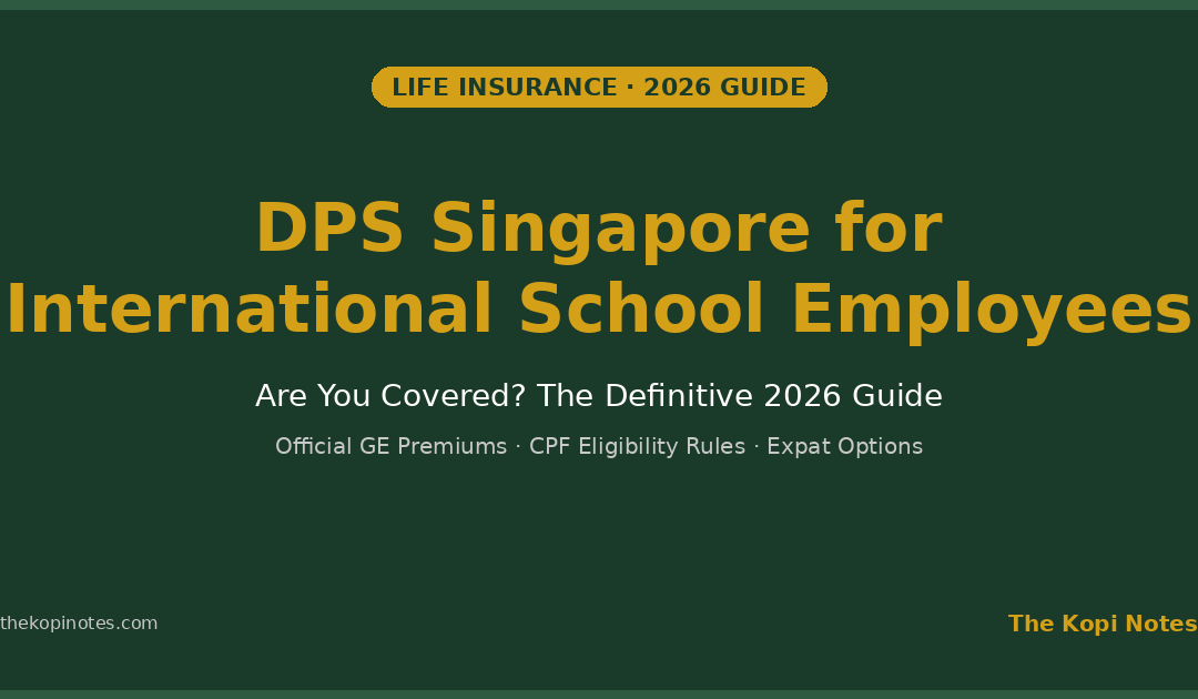 DPS Singapore for International School Employees: Are You Covered? 2026 Guide — The Kopi Notes