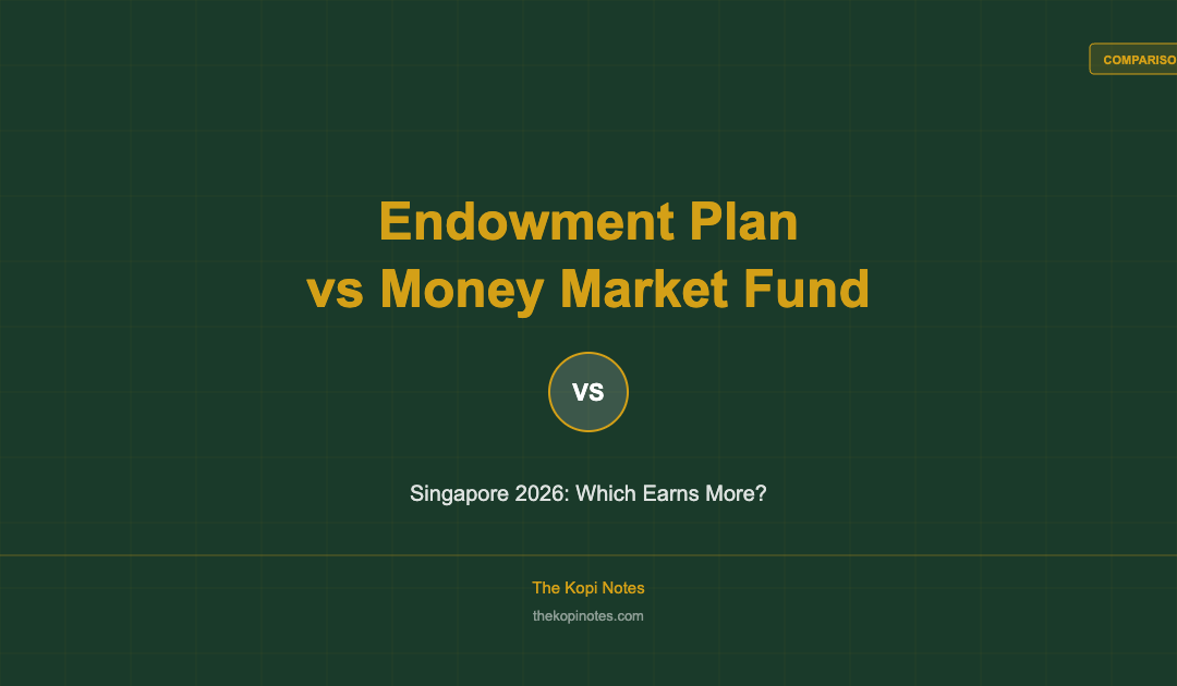 Endowment Plan vs Money Market Fund Singapore 2026 — The Kopi Notes