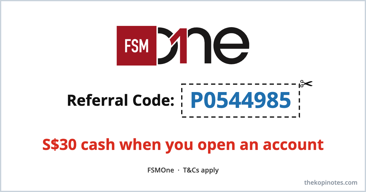 FSMOne referral code P0544985: S$30 cash when you open an account