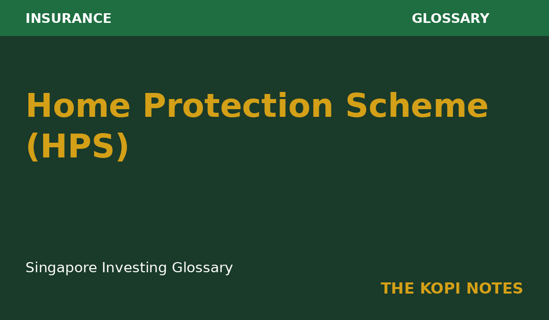 Home Protection Scheme (HPS): The Mortgage Insurance Most HDB Owners Didn't Choose, But Need