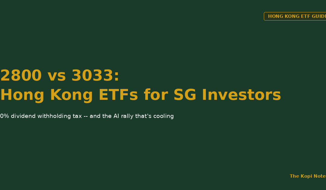 Hong Kong ETFs for Singapore Investors: Tracker Fund (2800) vs Hang Seng TECH ETF (2026 Guide) — The Kopi Notes