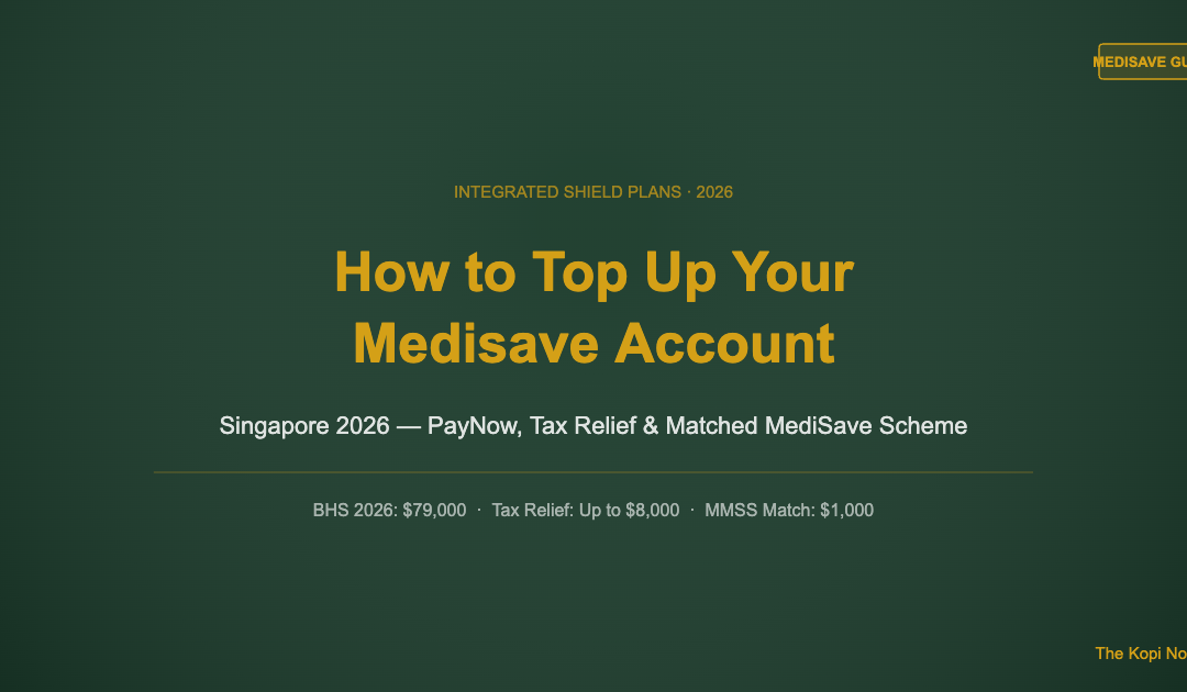 How to Top Up Your Medisave Account in Singapore (2026 Step-by-Step Guide) — The Kopi Notes