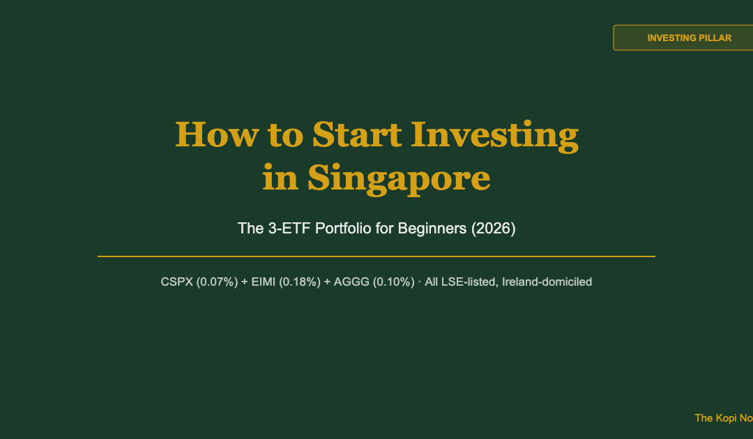 How to Start Investing in Singapore: The 3-ETF Portfolio for Beginners (2026) — The Kopi Notes