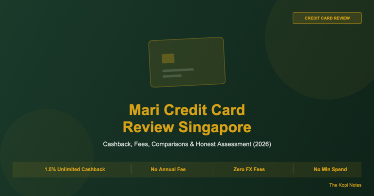 Mari Credit Card Review Singapore: Cashback, Fees & Is It Worth It? (2026)