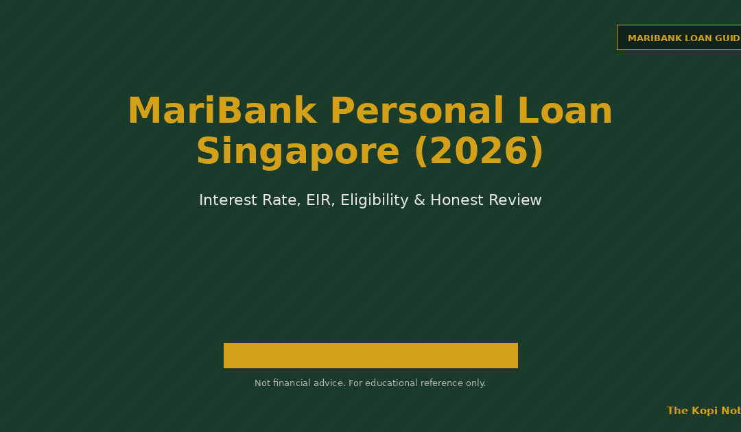 MariBank Personal Loan Singapore (2026): Interest Rate, EIR & Complete Guide — The Kopi Notes