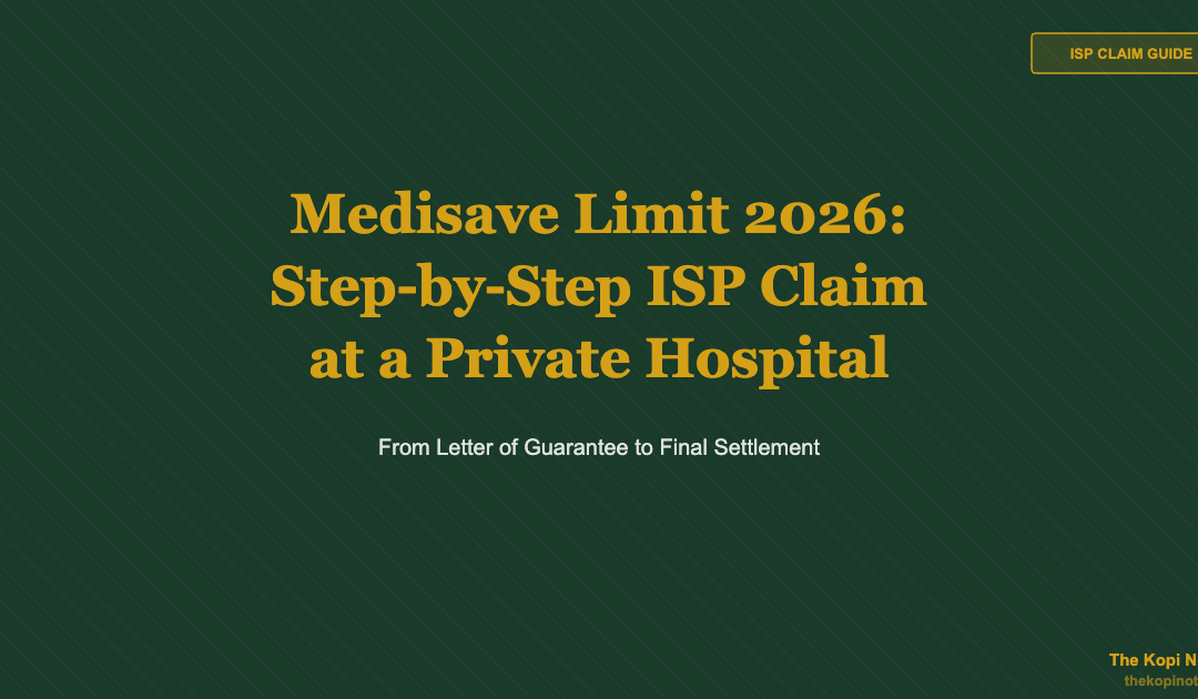 Medisave Limit 2026: Step-by-Step ISP Claim at a Private Hospital — The Kopi Notes