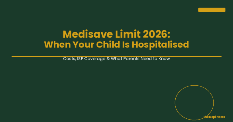Medisave Limit 2026: When Your Child Is Hospitalised — Costs, ISP Coverage & What Parents Need to Know