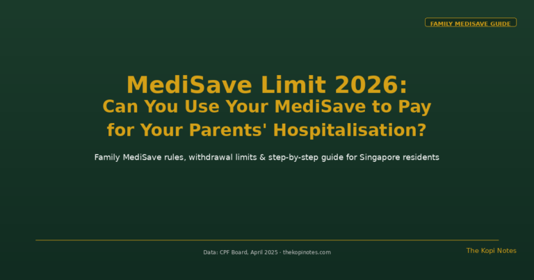 MediSave Limit 2026: Can You Use Your MediSave to Pay for Your Parents’ or Spouse’s Hospitalisation?