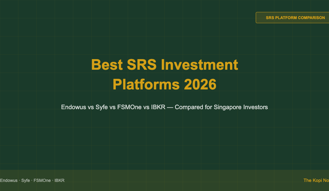 SRS Account Singapore: Best Platforms to Invest Your SRS in 2026 (Endowus vs Syfe vs FSMOne) — The Kopi Notes