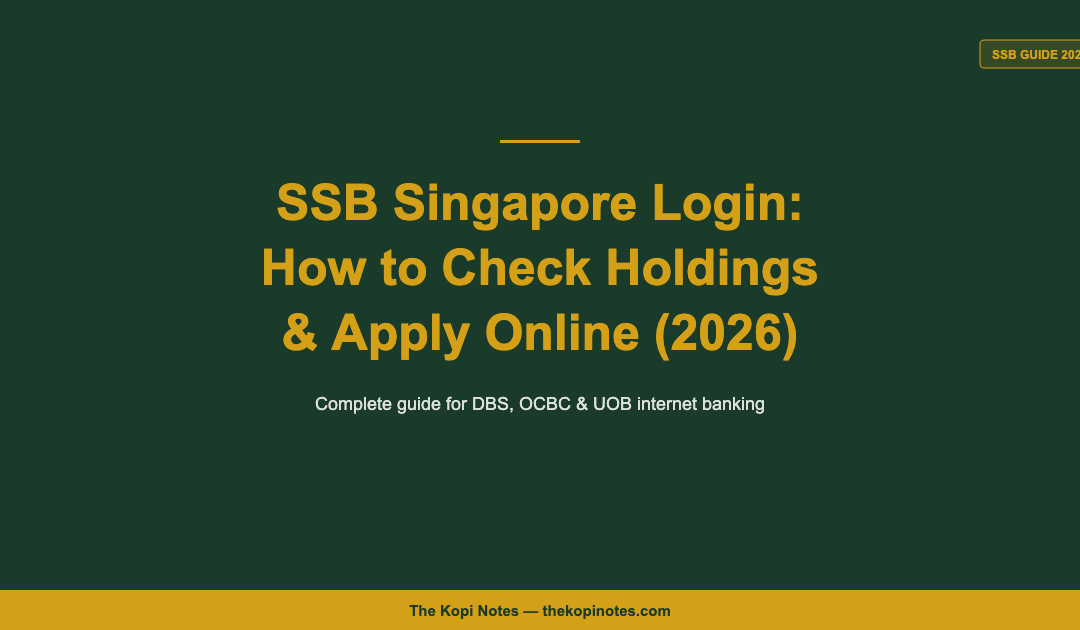 SSB Singapore Login: How to Check Holdings & Apply Online (2026) — The Kopi Notes