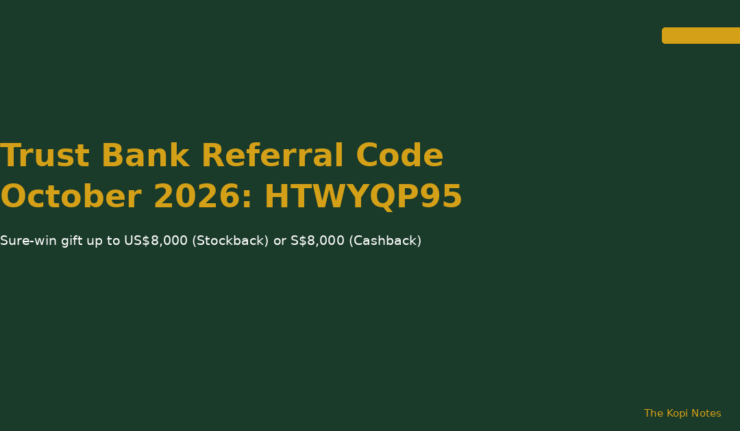 Trust Bank Referral Code October 2026 HTWYQP95 — The Kopi Notes