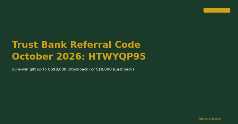 Trust Bank Referral Code October 2026: HTWYQP95 — Sure-Win Gift Up to S$8,000