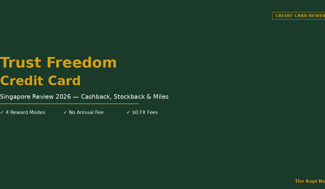 Trust Freedom Credit Card Review 2026 Cashback Stockback Miles — The Kopi Notes