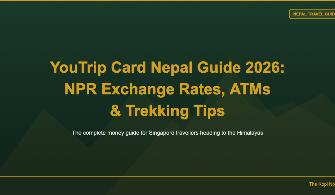 YouTrip Card Nepal Guide 2026: NPR Exchange Rates, ATMs & Trekking Tips — The Kopi Notes